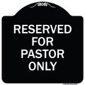 Signmission Reserved for Pastor Only Heavy-Gauge Aluminum Architectural Sign, 18" x 18", BW-1818-23192 A-DES-BW-1818-23192